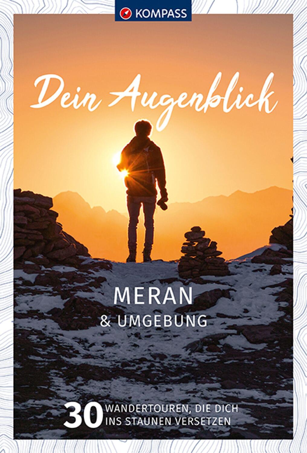 Cover: 9783991215172 | KOMPASS Dein Augenblick Meran & Umgebung | KOMPASS-Karten GmbH | Buch