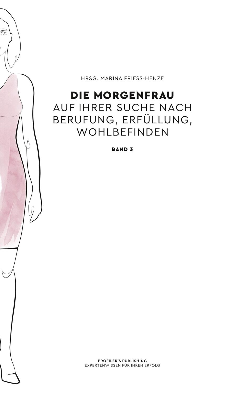 Cover: 9783945112588 | Die Morgenfrau Band 3 | Marina Friess-Henze | Taschenbuch | Paperback