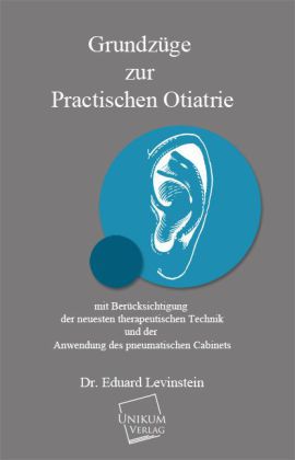 Cover: 9783845700632 | Grundzüge zur practischen Otiatrie | Eduard Levinstein | Taschenbuch