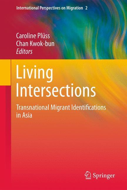 Cover: 9789400729650 | Living Intersections: Transnational Migrant Identifications in Asia