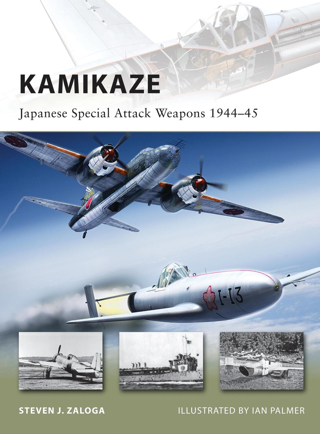 Cover: 9781849083539 | Kamikaze: Japanese Special Attack Weapons 1944-45 | Steven J. Zaloga