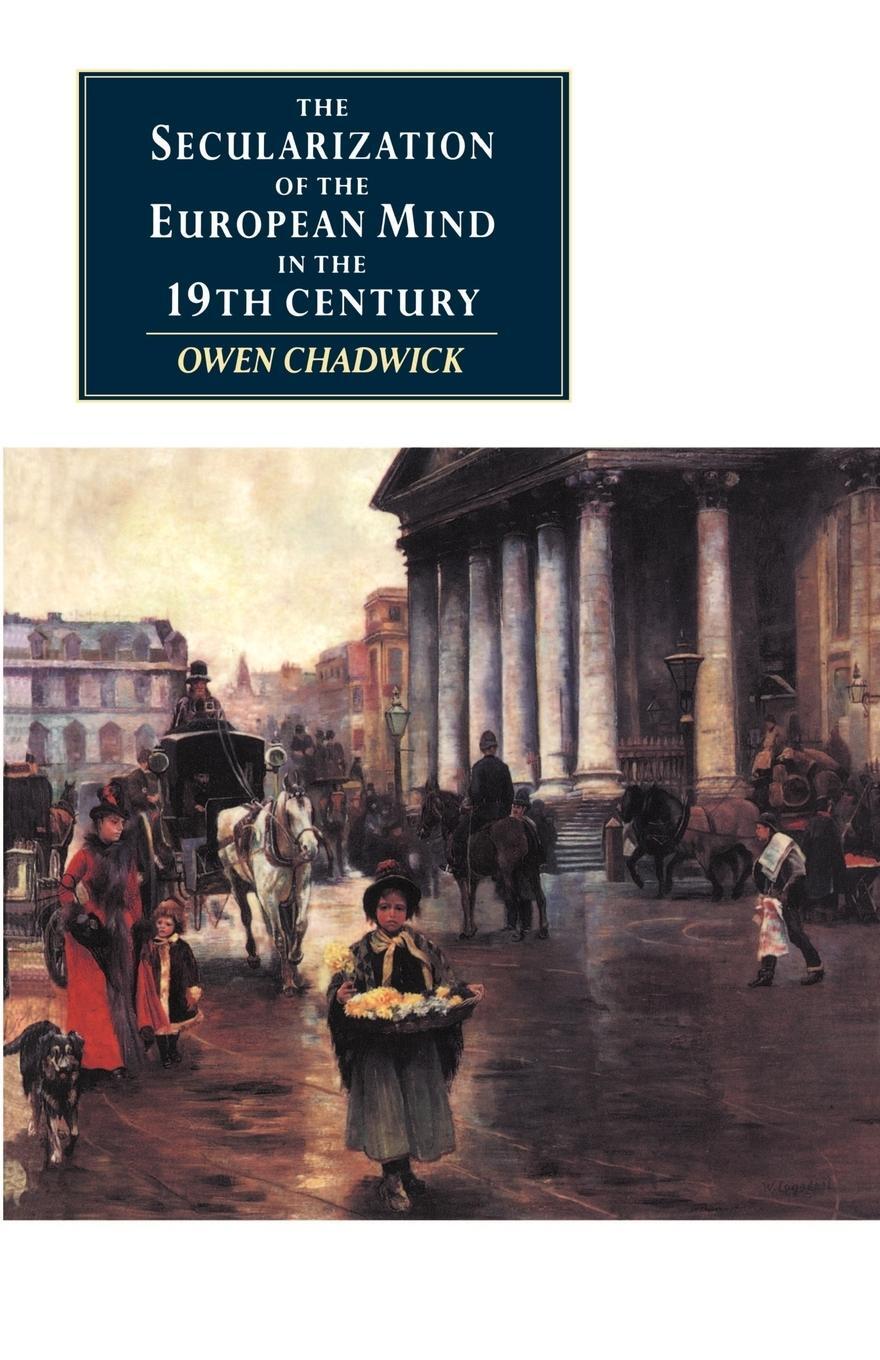 Cover: 9780521398299 | The Secularization of the European Mind in the Nineteenth Century