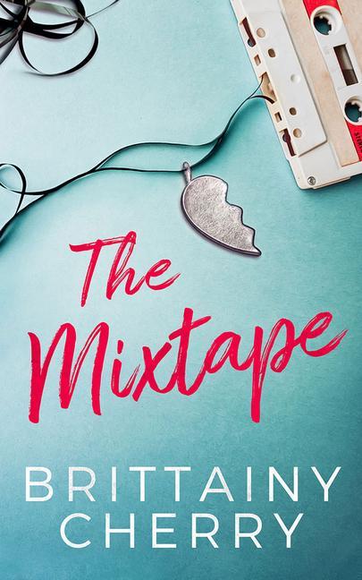 Cover: 9781542018364 | The Mixtape | Brittainy Cherry | Taschenbuch | Kartoniert / Broschiert