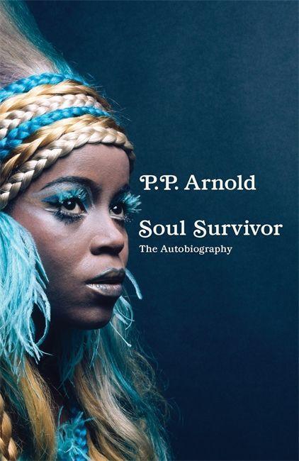Cover: 9781788705783 | Soul Survivor: The Autobiography | P.P. Arnold | Buch | Englisch