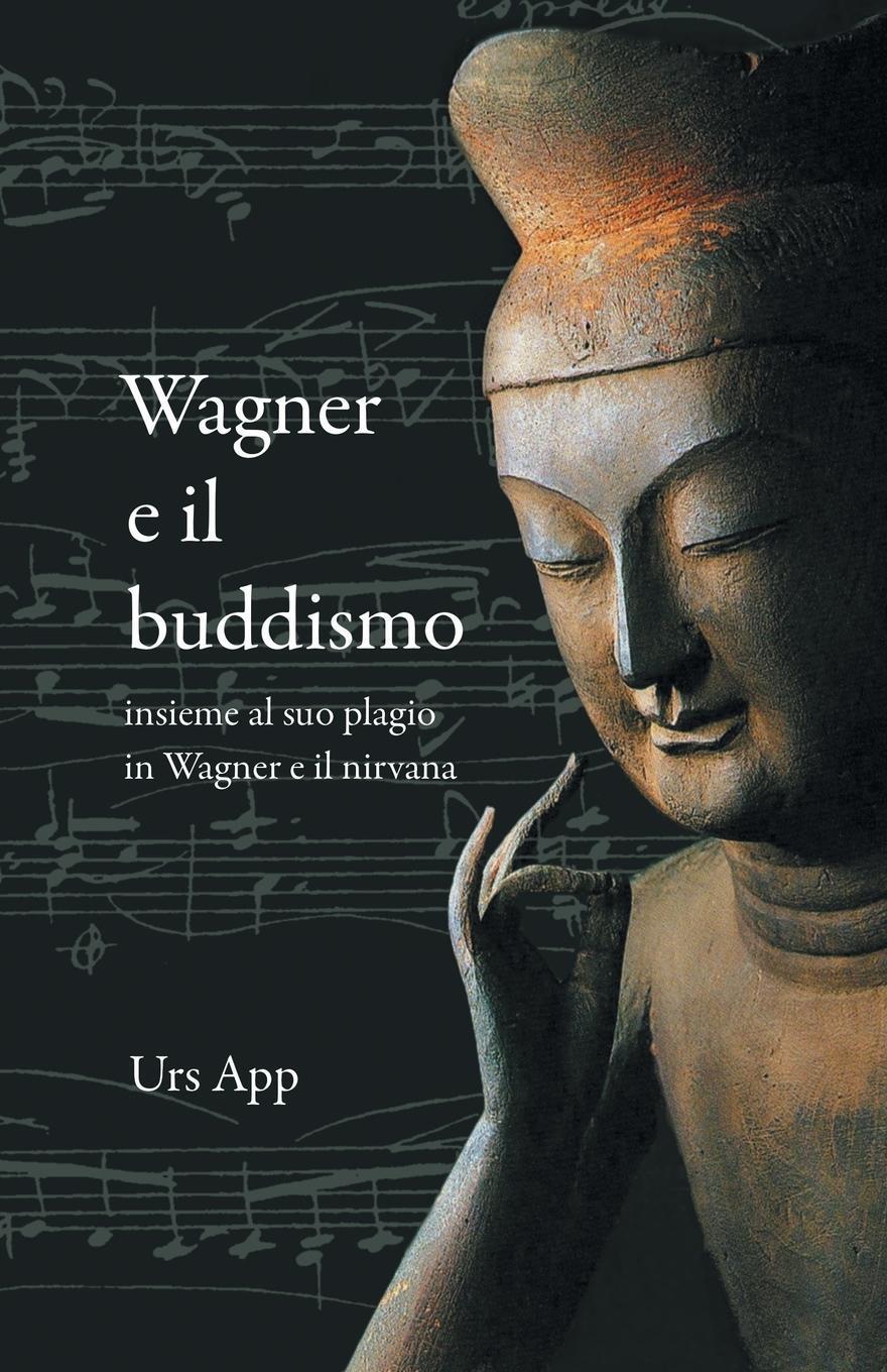 Cover: 9783906000343 | Wagner e il buddismo, insieme al suo plagio in Wagner e il nirvana