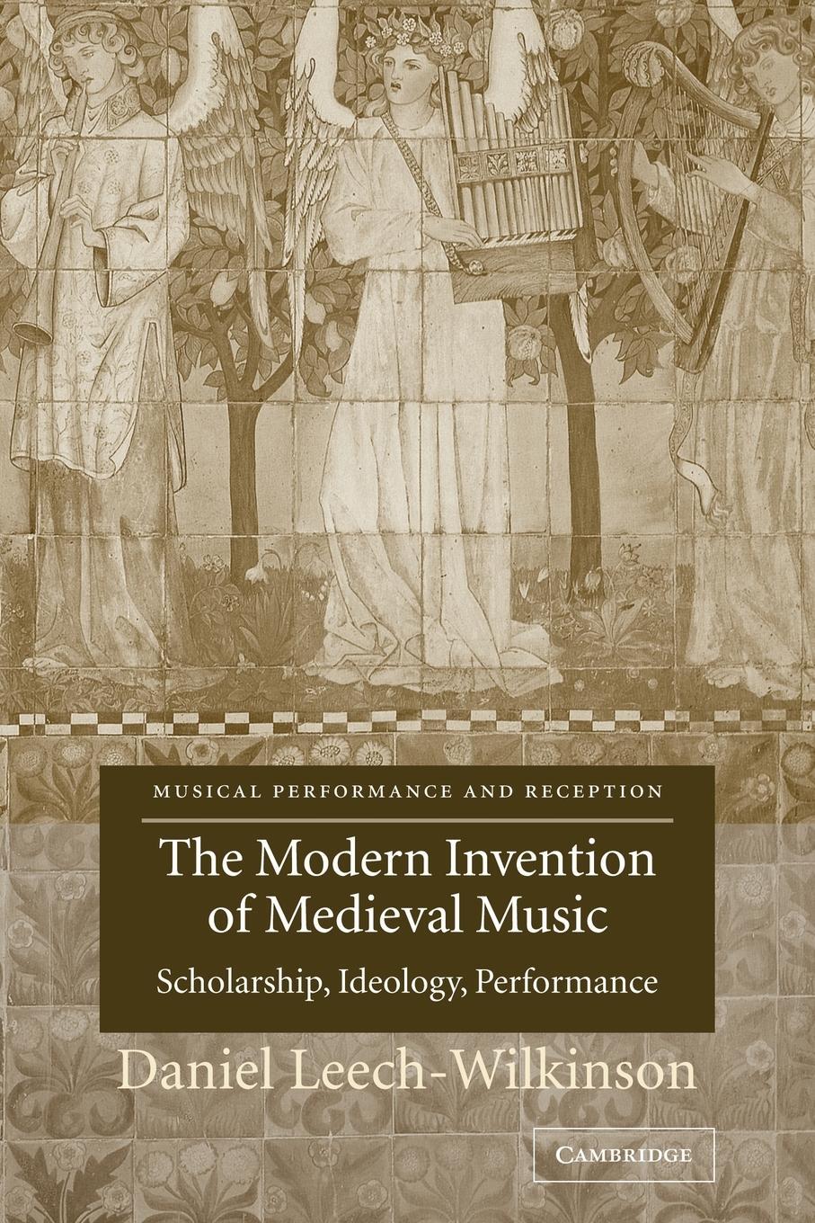 Cover: 9780521037044 | The Modern Invention of Medieval Music | Leech-Wilkinson (u. a.)