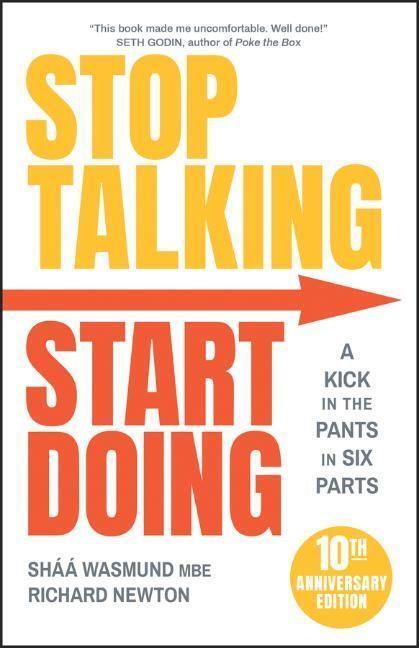 Cover: 9780857089267 | Stop Talking, Start Doing | A Kick in the Pants in Six Parts | Buch