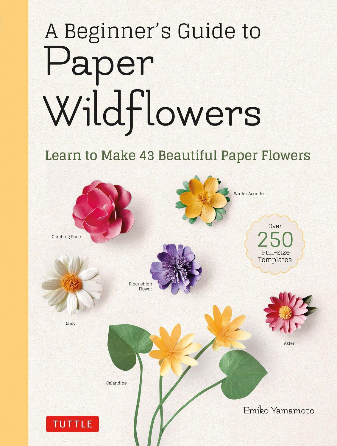 Cover: 9780804854016 | A Beginner's Guide to Paper Wildflowers: Learn to Make 43 Beautiful...