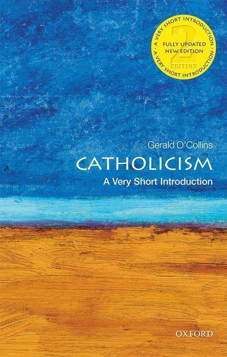 Cover: 9780198796855 | Catholicism: A Very Short Introduction | Gerald, SJ O'Collins | Buch