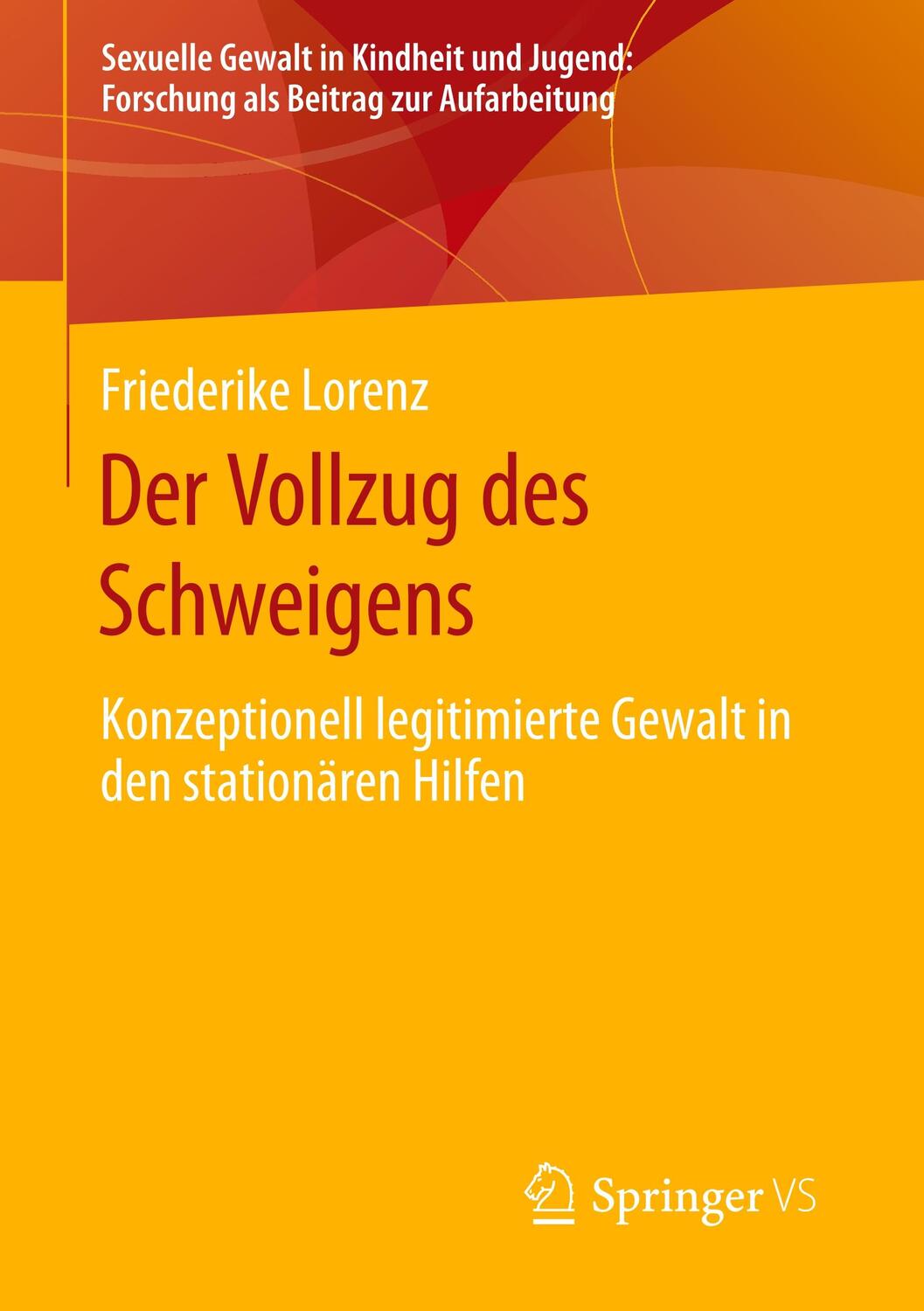 Cover: 9783658302986 | Der Vollzug des Schweigens | Friederike Lorenz | Taschenbuch | Deutsch