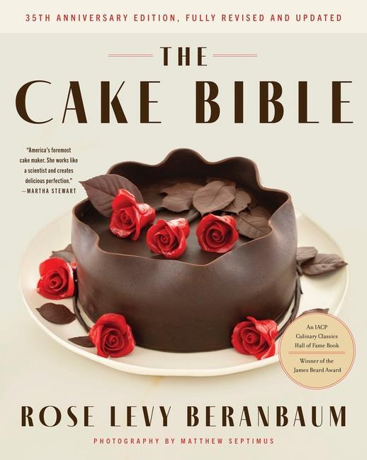 Cover: 9780063310278 | The Cake Bible, 35th Anniversary Edition | Rose Levy Beranbaum (u. a.)