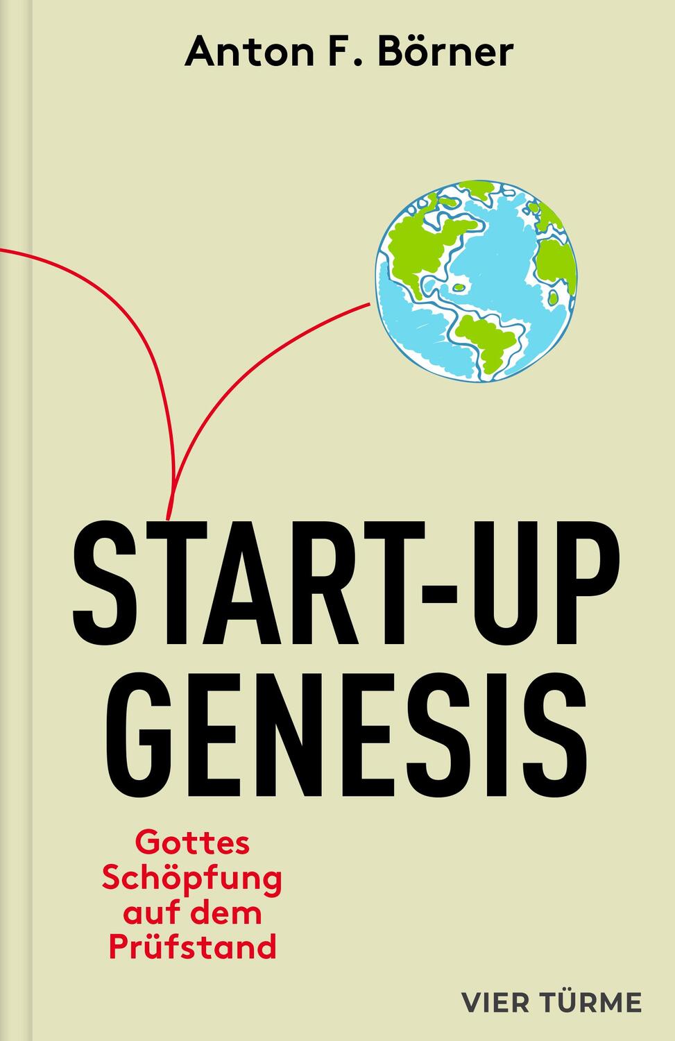 Cover: 9783736505186 | Start-up Genesis | Gottes Schöpfung auf dem Prüfstand | Anton Börner