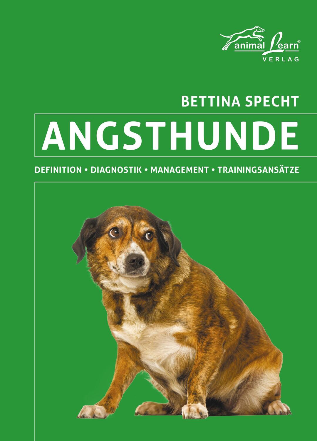 Cover: 9783936188684 | Angsthunde | Definition, Diagnostik, Management, Trainingsansätze