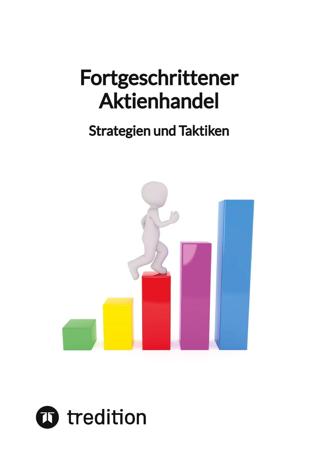 Cover: 9783347850033 | Fortgeschrittener Aktienhandel - Strategien und Taktiken | Moritz