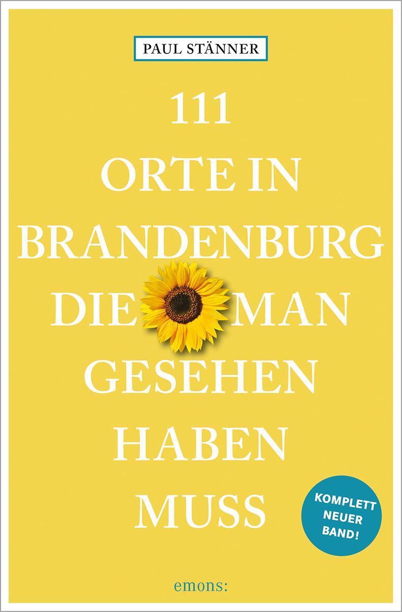 Cover: 9783740817145 | 111 Orte in Brandenburg, die man gesehen haben muss | Paul Stänner