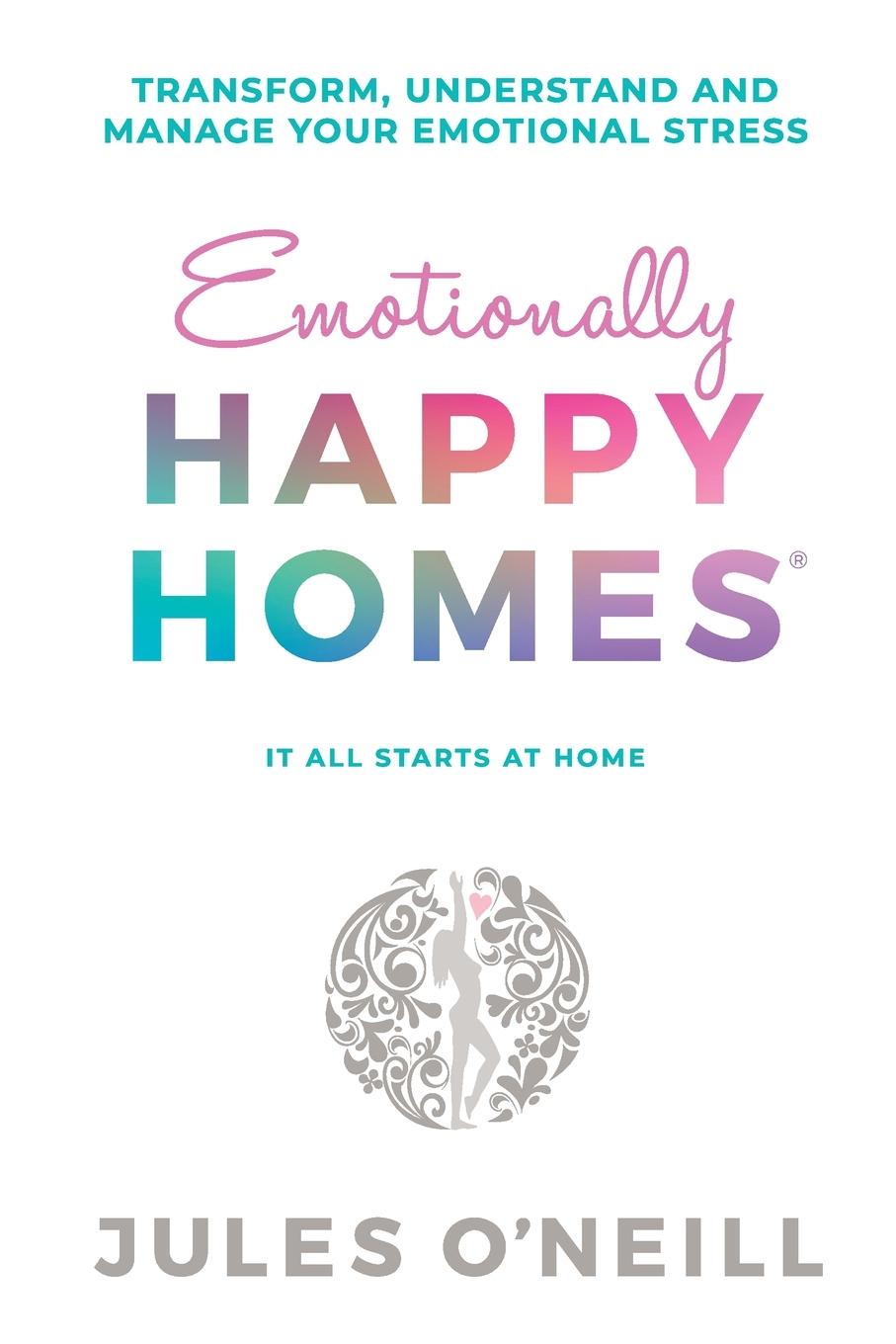 Cover: 9780992321505 | Emotionally Happy Homes | Jules O'Neill | Taschenbuch | Englisch