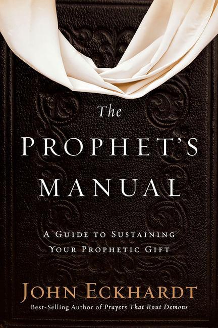 Cover: 9781629990934 | The Prophet's Manual | A Guide to Sustaining Your Prophetic Gift