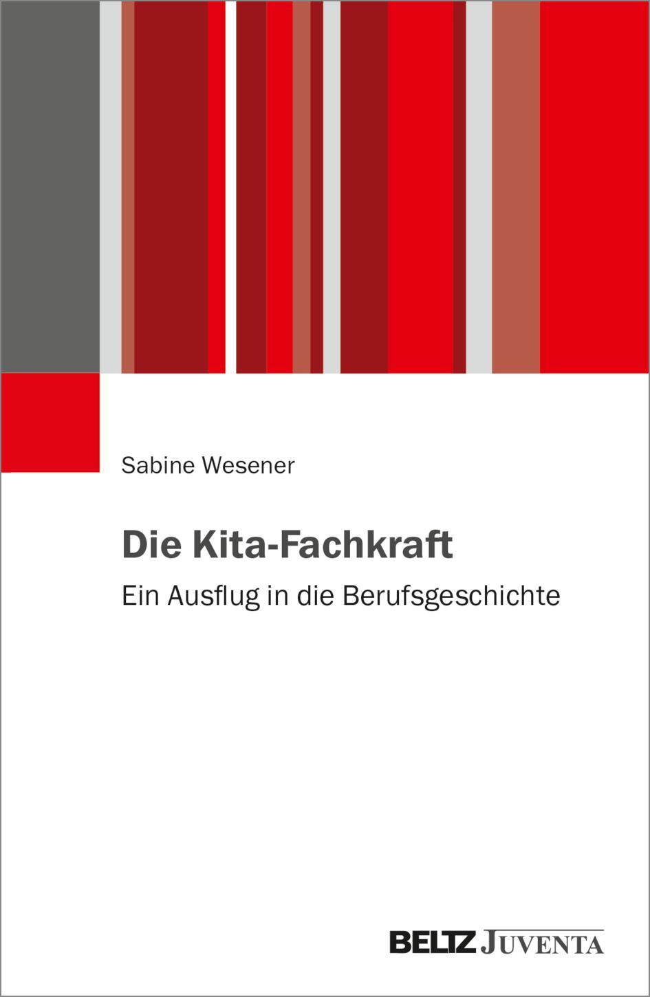 Cover: 9783779967866 | Die Kita-Fachkraft | Ein Ausflug in die Berufsgeschichte | Wesener