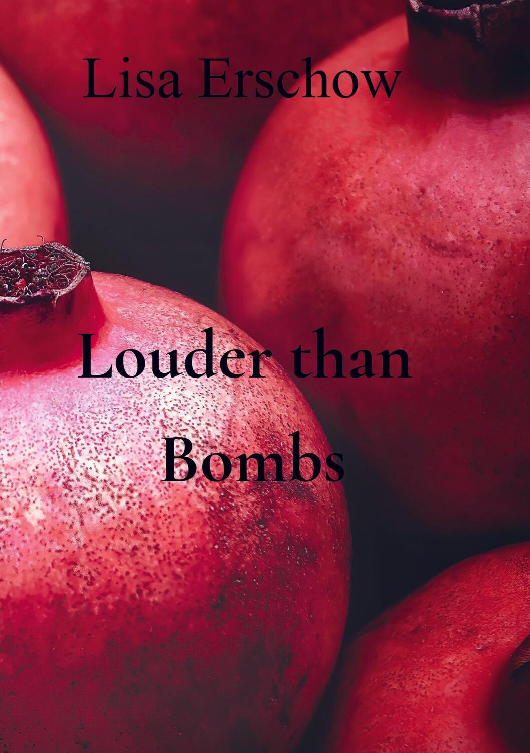 Cover: 9789403616537 | Louder than Bombs | Lisa Erschow | Taschenbuch | Paperback | Deutsch