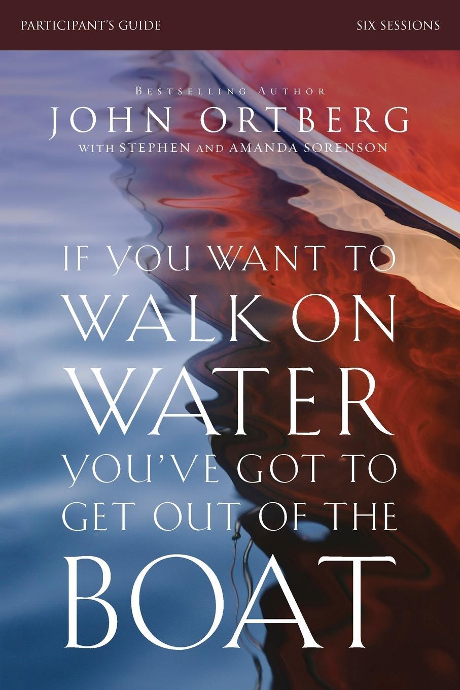 Cover: 9780310823353 | If You Want to Walk on Water, You've Got to Get Out of the Boat...