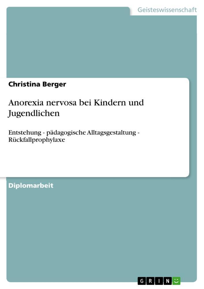 Cover: 9783640880812 | Anorexia nervosa bei Kindern und Jugendlichen | Christina Berger
