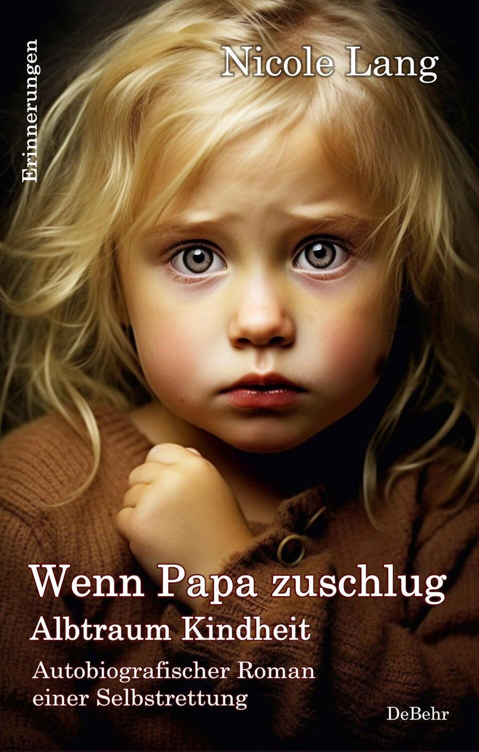 Cover: 9783987270604 | Wenn Papa zuschlug - Albtraum Kindheit - Autobiografischer Roman...
