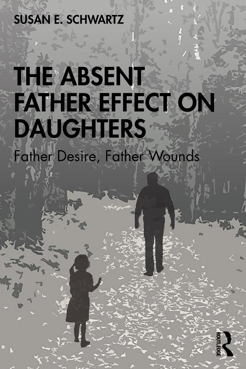 Cover: 9780367360856 | The Absent Father Effect on Daughters | Father Desire, Father Wounds