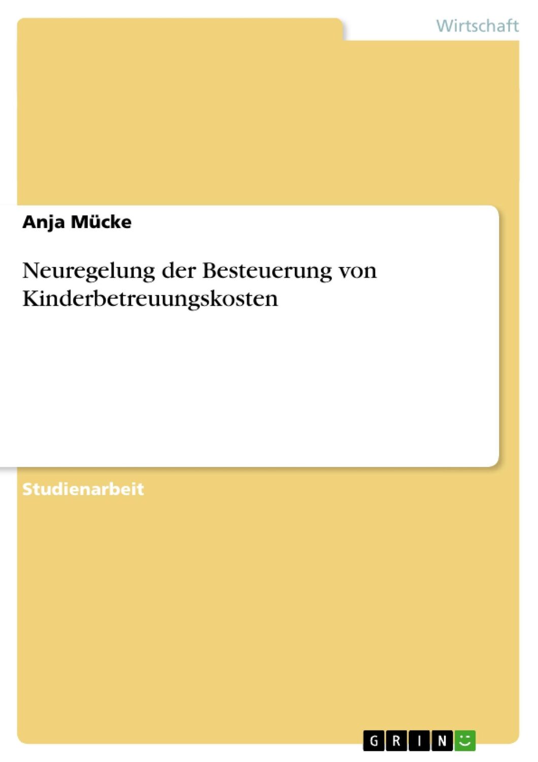 Cover: 9783640173754 | Neuregelung der Besteuerung von Kinderbetreuungskosten | Anja Mücke