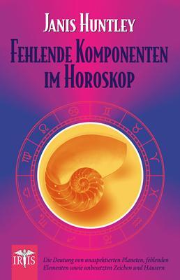 Cover: 9783890606187 | Fehlende Komponenten im Horoskop | Janis Huntley | Taschenbuch | 2021