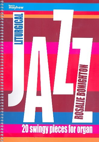 Cover: 9781848674639 | Liturgical Jazz | 20 Swingy pieces for organ | Rosalie Bonighton