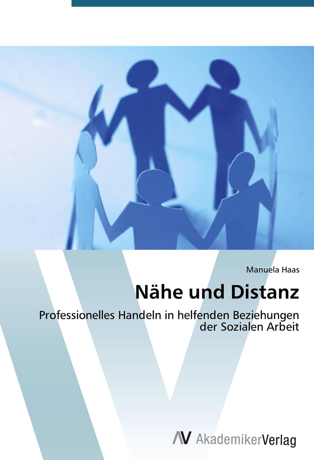 Cover: 9783639760149 | Nähe und Distanz | Manuela Haas | Taschenbuch | AV Akademikerverlag