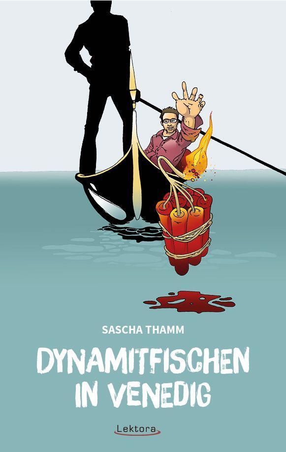 Cover: 9783954610273 | Dynamitfischen in Venedig | Texte, Gedichte und Eskalationen | Thamm
