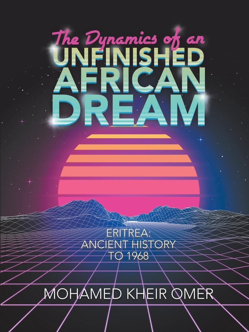 Cover: 9781684716494 | The Dynamics of an Unfinished African Dream | Mohamed Kheir Omer