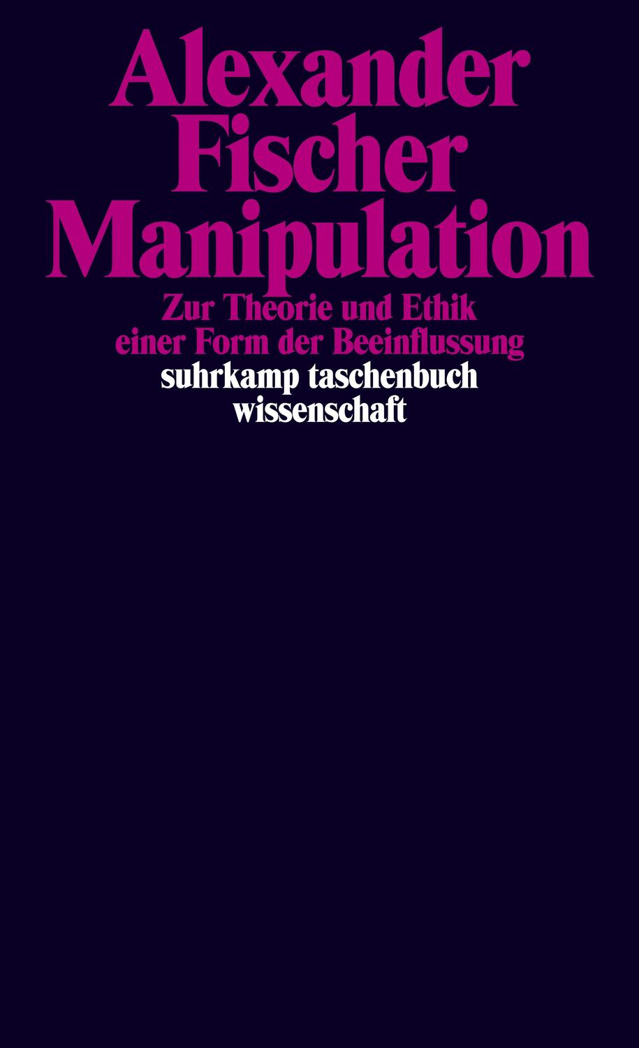 Cover: 9783518298282 | Manipulation | Zur Theorie und Ethik einer Form der Beeinflussung