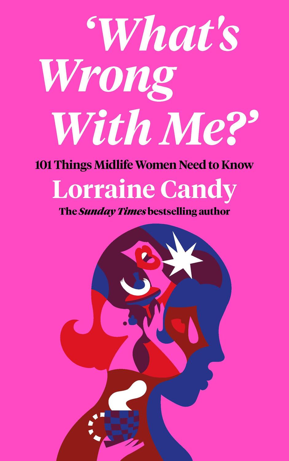 Cover: 9780008530099 | 'What's Wrong With Me?' | 101 Things Midlife Women Need to Know | Buch