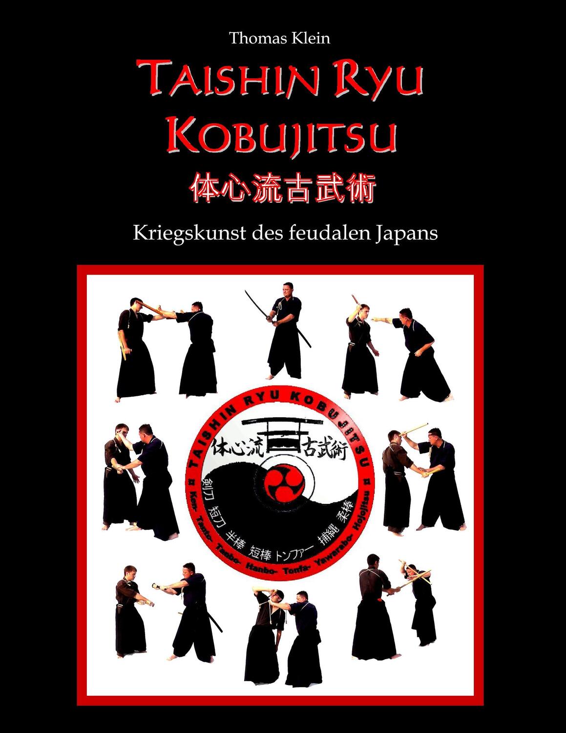 Cover: 9783743153035 | Taishin Ryu Kobujitsu | Kriegskunst des feudalen Japans | Thomas Klein
