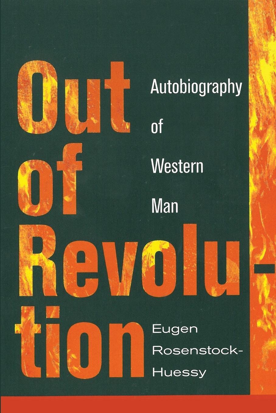 Cover: 9781620324431 | Out of Revolution | Autobiography of Western Man | Rosenstock-Huessy