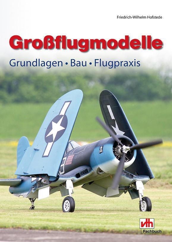 Cover: 9783881807982 | Großflugmodelle | Grundlagen . Bau . Flugpraxis | Hofstede | Buch