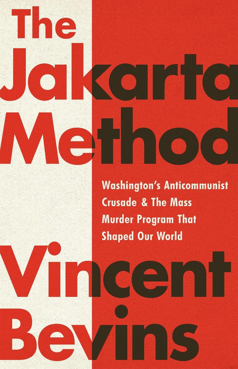 Cover: 9781541724006 | The Jakarta Method | Vincent Bevins | Taschenbuch | Englisch | 2021