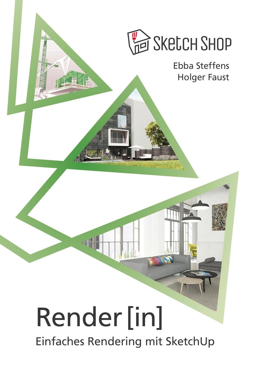 Cover: 9783981950601 | Render[in] - Einfaches Rendering mit SketchUp | Ebba Steffens (u. a.)