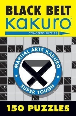 Cover: 9781402739361 | Black Belt Kakuro | 150 Puzzles | Conceptis Puzzles | Taschenbuch