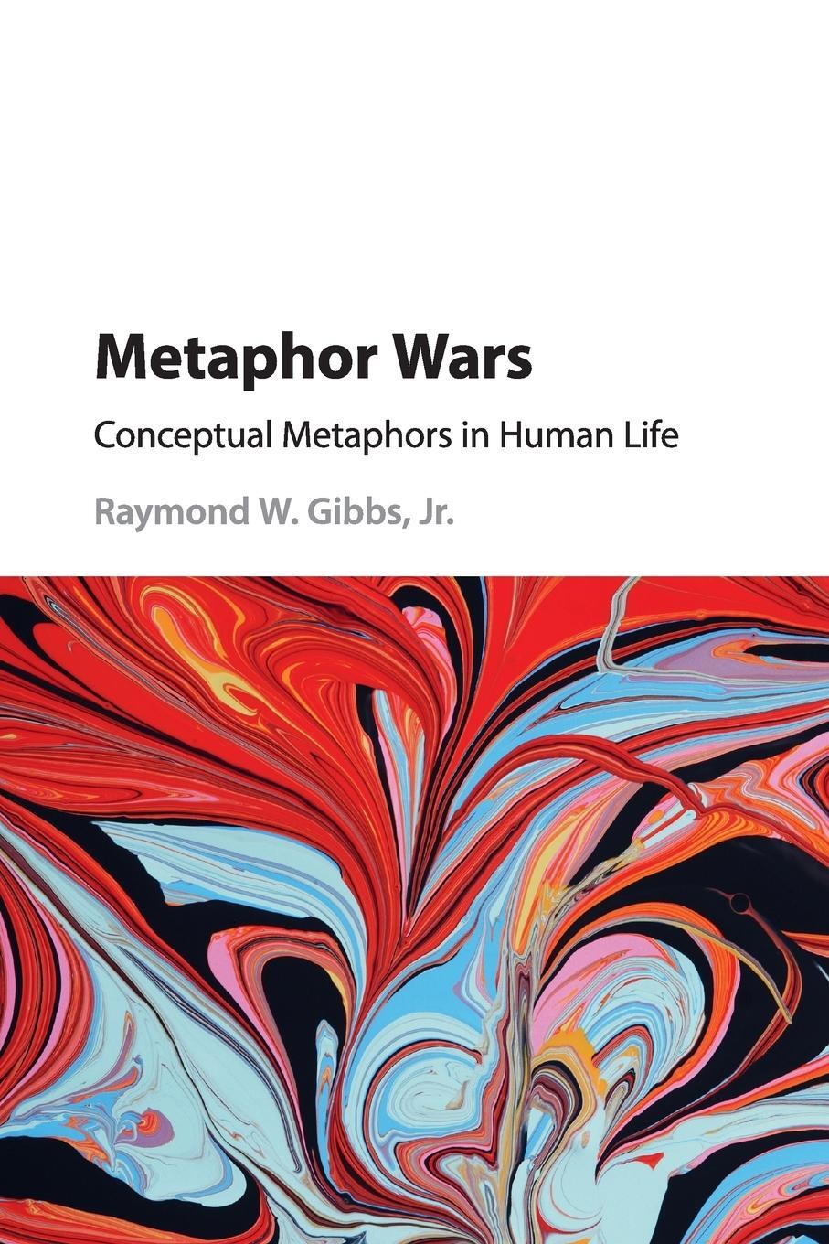 Cover: 9781107415553 | Metaphor Wars | Jr. Raymond W. Gibbs | Taschenbuch | Paperback | 2019
