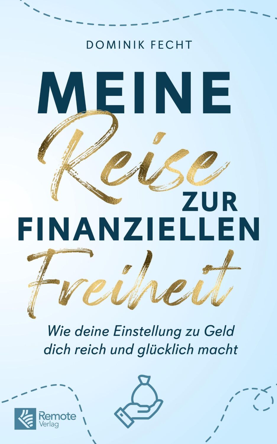 Cover: 9781955655385 | Meine Reise zur finanziellen Freiheit | Dominik Fecht | Taschenbuch