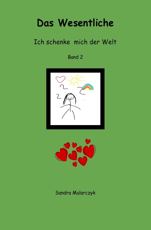 Cover: 9783752936568 | Das Wesentliche | Ich schenke mich der Welt | Sandra Mularczyk | Buch