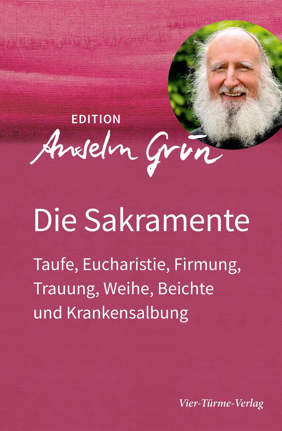 Cover: 9783736590052 | Die Sakramente | Anselm Grün | Buch | Edition Anselm Grün | Deutsch