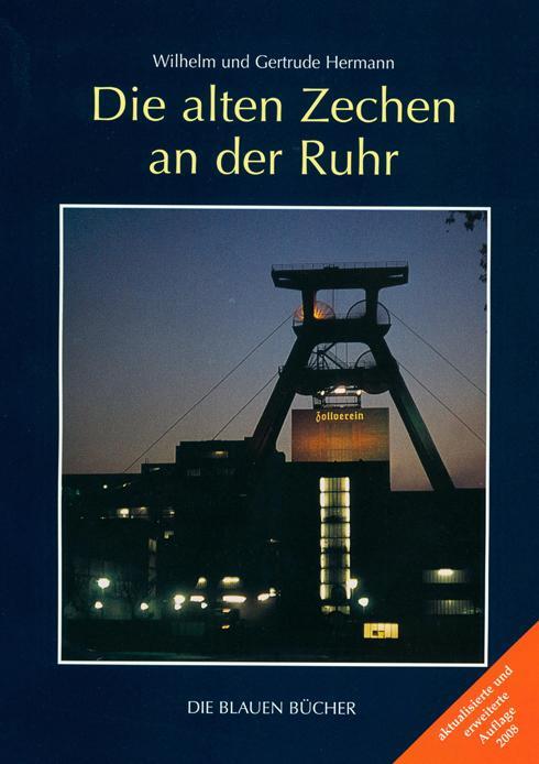 Die alten Zechen an der Ruhr - Hermann, Wilhelm