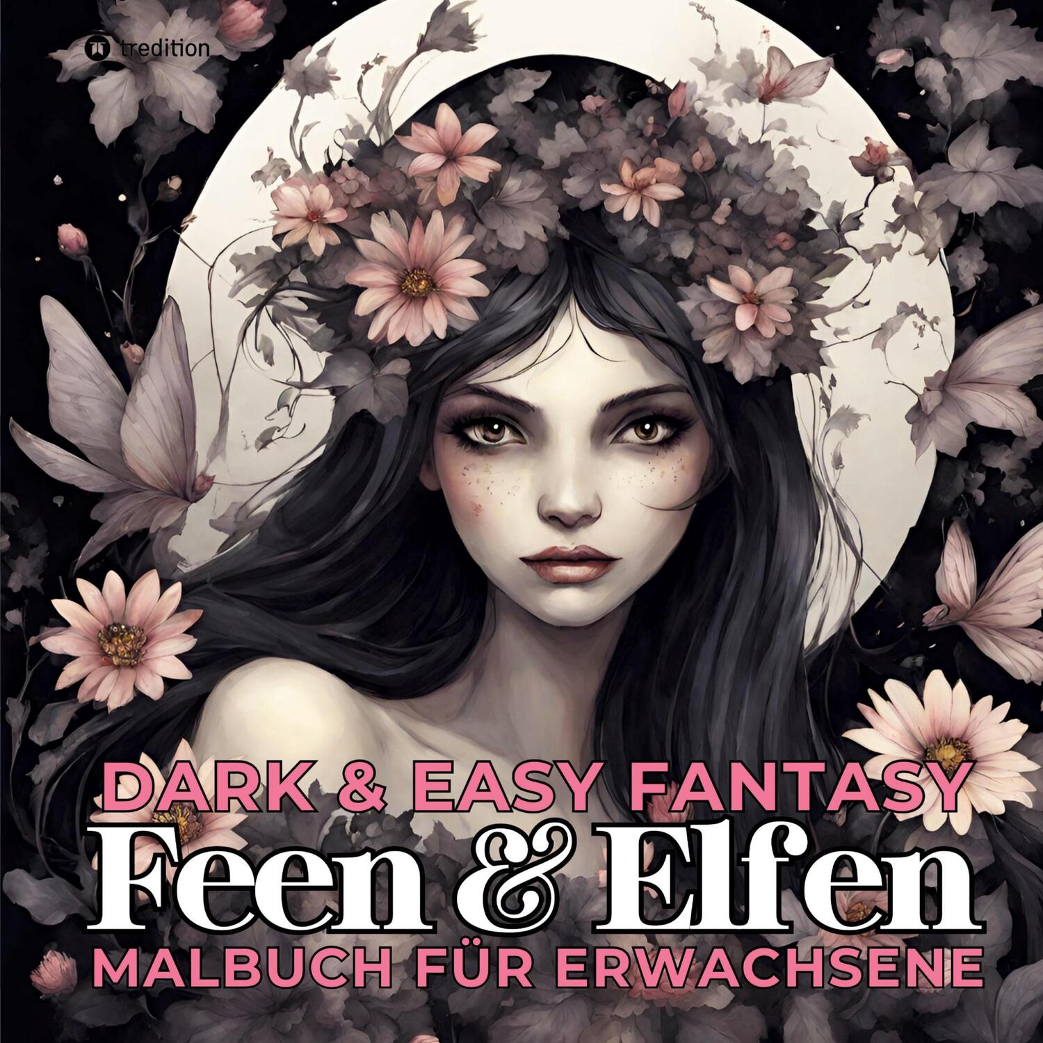 Cover: 9783384045881 | Feen und Elfen Malbuch für Erwachsene Dark &amp; Easy Fantasy...