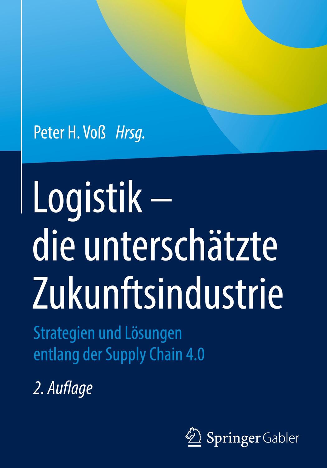 Cover: 9783658273163 | Logistik - die unterschätze Zukunftsindustrie | Peter H. Voß | Buch