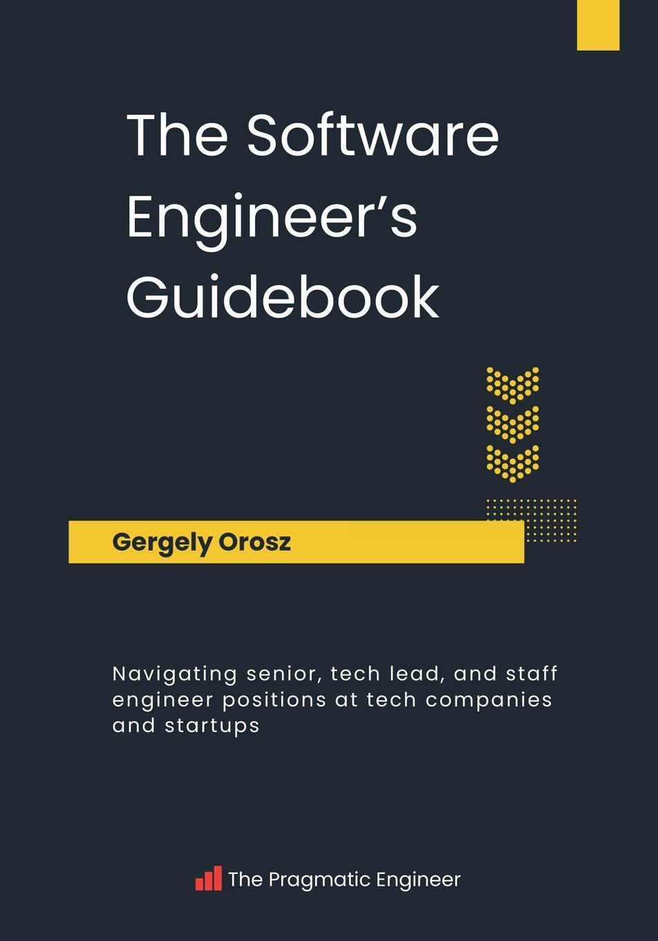 Cover: 9789083381824 | The Software Engineer's Guidebook | Gergely Orosz | Taschenbuch | 2023