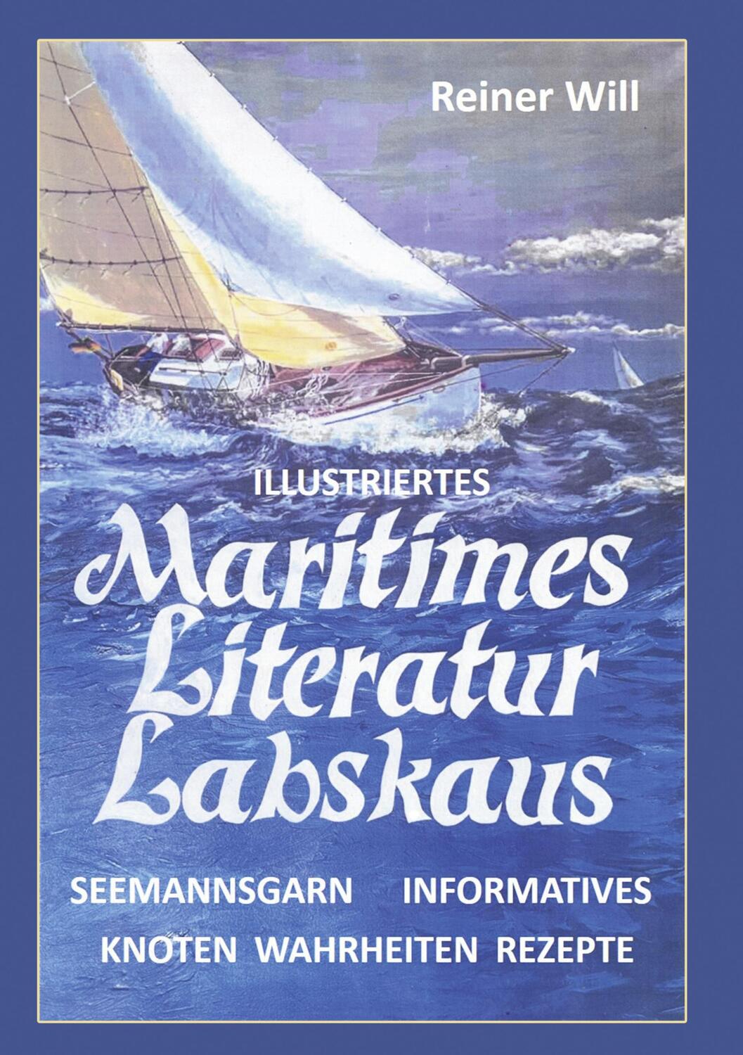 Cover: 9783000725838 | Maritimes Literatur Labskaus | Reiner Will | Taschenbuch | Paperback
